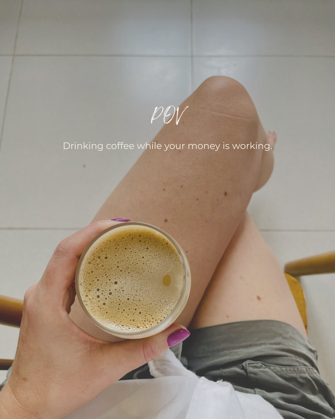 POV Drinking coffee while your money is working